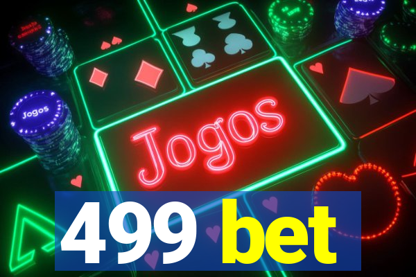 499 bet